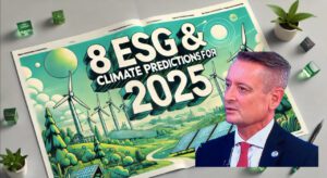 Tim Mohin: 8 ESG & Climate Predictions for 2025