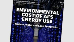 AI’s Hidden Environmental Bill: New UN Report Warns of Surging Water, Land and Carbon Costs